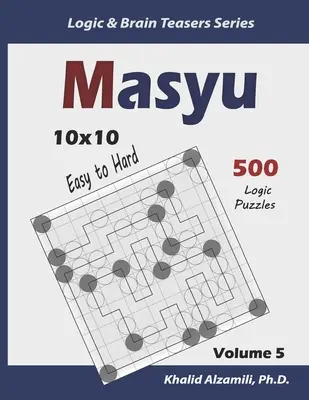 Masyu: 500 puzzle da facili a difficili (10x10) - Masyu: 500 Easy to Hard Puzzles (10x10)