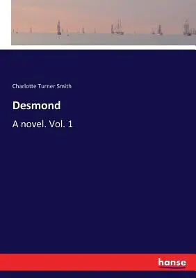 Desmond: Un romanzo. Vol. 1 - Desmond: A novel. Vol. 1