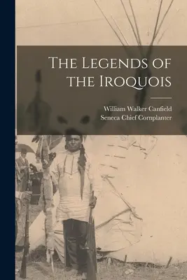 Le leggende degli irochesi - The Legends of the Iroquois
