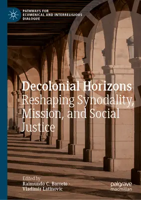 Orizzonti decoloniali: Rimodellare la sinodalità, la missione e la giustizia sociale - Decolonial Horizons: Reshaping Synodality, Mission, and Social Justice