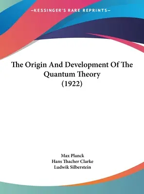 L'origine e lo sviluppo della teoria dei quanti (1922) - The Origin And Development Of The Quantum Theory (1922)