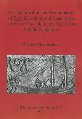 Categorizzazione ed esame delle navi e delle imbarcazioni egiziane dall'ascesa dell'Antico alla fine del Medio Regno - A Categorisation and Examination of Egyptian Ships and Boats from the Rise of the Old to the End of the Middle Kingdoms