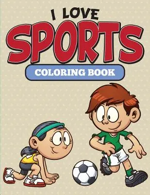 Libro da colorare I Love Sports - I Love Sports Coloring Book