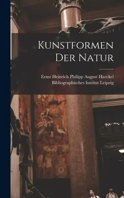 Le forme d'arte della natura - Kunstformen Der Natur