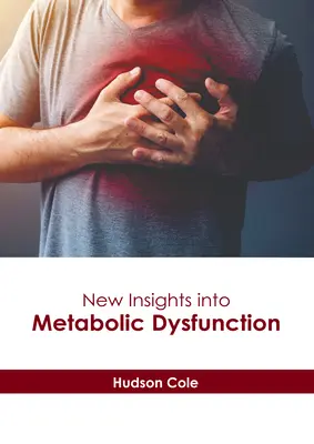 Nuove intuizioni sulla disfunzione metabolica - New Insights Into Metabolic Dysfunction