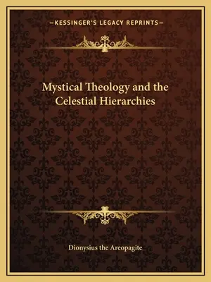 La teologia mistica e le gerarchie celesti - Mystical Theology and the Celestial Hierarchies