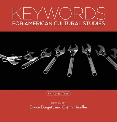 Parole chiave per gli studi culturali americani, terza edizione - Keywords for American Cultural Studies, Third Edition