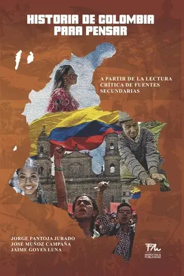 Storia della Colombia per pensare: A partire dalla lettura critica di fonti secondarie - Historia de Colombia para pensar: A partir de la lectura crtica de fuentes secundarias