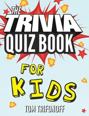Il libro dei quiz per bambini - The Trivia Quiz Book for Kids