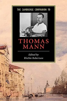 Il Cambridge Companion di Thomas Mann - The Cambridge Companion to Thomas Mann
