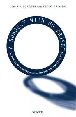 Un soggetto senza oggetto: Strategie per l'interpretazione nominalistica della matematica - A Subject with No Object: Strategies for Nominalistic Interpretation of Mathematics