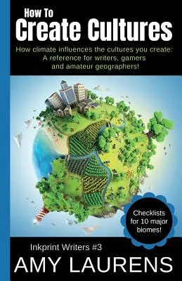 Come creare culture: Come il clima influenza le culture che crei - Un riferimento per scrittori, giocatori e geografi dilettanti! - How To Create Cultures: How Climate Influences The Cultures You Create - A Reference For Writers, Gamers And Amateur Geographers!