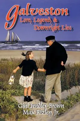 Lore, leggende e bugie su Galveston - Galveston Lore, Legend, & Downright Lies