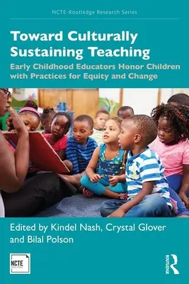 Verso un insegnamento culturalmente sostenibile: gli educatori della prima infanzia onorano i bambini con pratiche di equità e cambiamento - Toward Culturally Sustaining Teaching: Early Childhood Educators Honor Children with Practices for Equity and Change