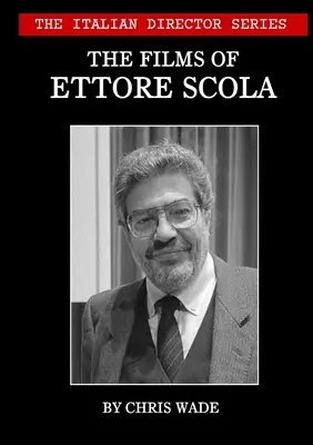 La serie dei registi italiani: I film di Ettore Scola - The Italian Director Series: The Films of Ettore Scola
