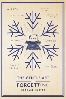 L'arte gentile di dimenticare - The Gentle Art Of Forgetting