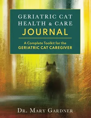 Geriatric CatHealth & Care Journal: Un kit completo di strumenti per chi si prende cura di un gatto anziano - Geriatric CatHealth & Care Journal: A complete toolkit for the senior cat caregiver
