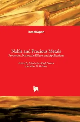 Metalli nobili e preziosi: Proprietà, effetti su scala nanometrica e applicazioni - Noble and Precious Metals: Properties, Nanoscale Effects and Applications