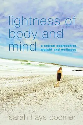 Leggerezza del corpo e della mente: Un approccio radicale al peso e al benessere - Lightness of Body and Mind: A Radical Approach to Weight and Wellness
