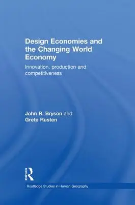 Le economie di design e il cambiamento dell'economia mondiale: Innovazione, produzione e competitività - Design Economies and the Changing World Economy: Innovation, Production and Competitiveness