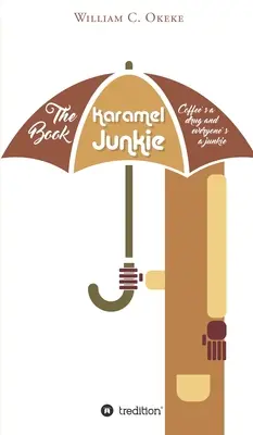 Il libro Karamel Junkie: il caffè è una droga e tutti sono drogati - The Book Karamel Junkie: coffee's a drug and everyone's a junkie