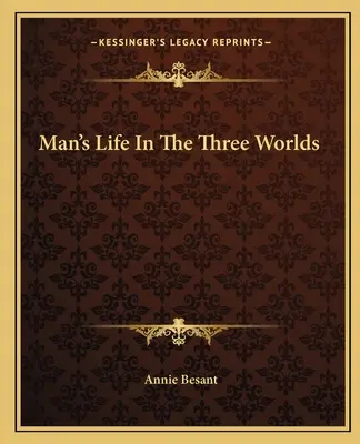 La vita dell'uomo nei tre mondi - Man's Life In The Three Worlds