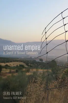 Impero disarmato: alla ricerca dell'amata comunità - Unarmed Empire: In Search of Beloved Community
