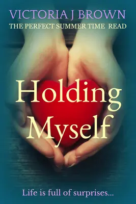 Trattenermi: La lettura perfetta per l'estate - Holding Myself: The Perfect Summer Time Read