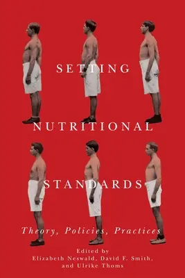 Definire gli standard nutrizionali: Teoria, politiche, pratiche - Setting Nutritional Standards: Theory, Policies, Practices