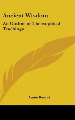 Antica saggezza: Un quadro degli insegnamenti teosofici - Ancient Wisdom: An Outline of Theosophical Teachings
