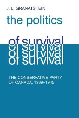 La politica della sopravvivenza: la parte conservatrice del Canada, 1939-1945 - Politics of Survival: The Conservative Part of Canada, 1939-1945