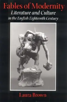 Favole della modernità: Letteratura e cultura nel Settecento inglese - Fables of Modernity: Literature and Culture in the English Eighteenth Century