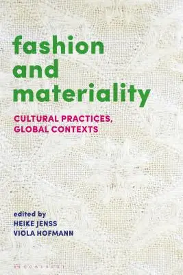 Moda e materialità: Pratiche culturali in contesti globali - Fashion and Materiality: Cultural Practices in Global Contexts