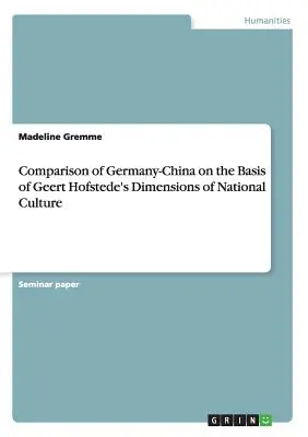 Confronto Germania-Cina sulla base delle dimensioni della cultura nazionale di Geert Hofstede - Comparison of Germany-China on the Basis of Geert Hofstede's Dimensions of National Culture