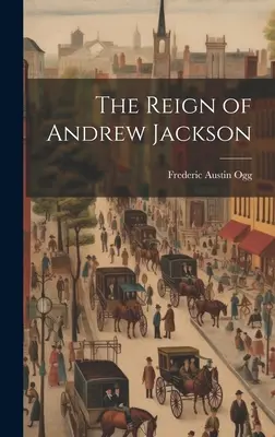 Il regno di Andrew Jackson - The Reign of Andrew Jackson
