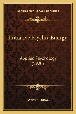 Iniziativa sull'energia psichica: Psicologia applicata (1920) - Initiative Psychic Energy: Applied Psychology (1920)