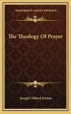 Teologia della preghiera - The Theology Of Prayer