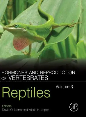 Ormoni e riproduzione dei vertebrati, Volume 3: Rettili - Hormones and Reproduction of Vertebrates, Volume 3: Reptiles