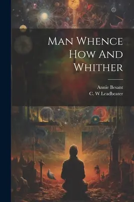 L'uomo da dove e dove - Man Whence How And Whither