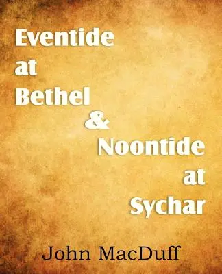 Il vespro a Betel e il meriggio a Sychar - Eventide at Bethel & Noontide at Sychar