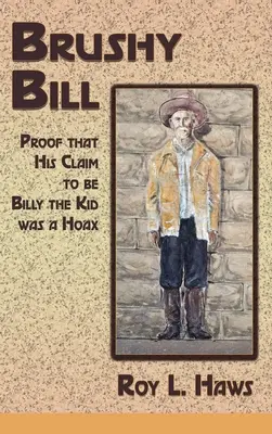 Brushy Bill: La prova che la sua pretesa di essere Billy The Kid era una bufala - Brushy Bill: Proof That His Claim to be Billy The Kid Was a Hoax