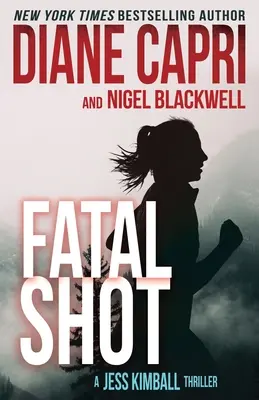 Colpo fatale: Un avvincente thriller di Jess Kimball - Fatal Shot: A Gripping Jess Kimball Thriller