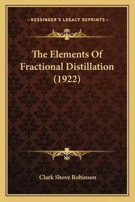 Gli elementi della distillazione frazionata (1922) - The Elements Of Fractional Distillation (1922)