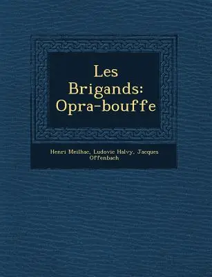 I briganti: Op�ra-bouffe - Les Brigands: Op�ra-bouffe