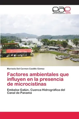 Fattori ambientali che influenzano la presenza di microcistine - Factores ambientales que influyen en la presencia de microcistinas