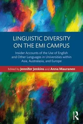 Diversità linguistica nel campus dell'IME: Racconti dall'interno sull'uso dell'inglese e di altre lingue nelle università di Asia, Australasia ed Europa. - Linguistic Diversity on the EMI Campus: Insider accounts of the use of English and other languages in universities within Asia, Australasia, and Europ