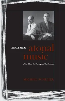 Analizzare la musica atonale: La teoria degli insiemi di classe Pitch e i suoi contesti - Analyzing Atonal Music: Pitch-Class Set Theory and Its Contexts