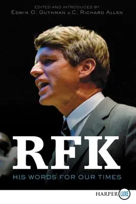 Rfk: Le sue parole per i nostri tempi - Rfk: His Words for Our Times