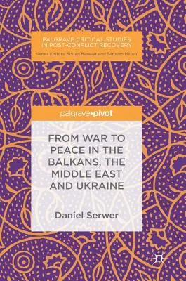 Dalla guerra alla pace nei Balcani, in Medio Oriente e in Ucraina - From War to Peace in the Balkans, the Middle East and Ukraine