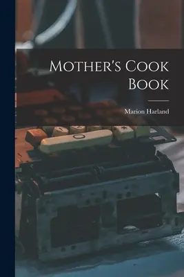 Il libro di cucina della mamma - Mother's Cook Book